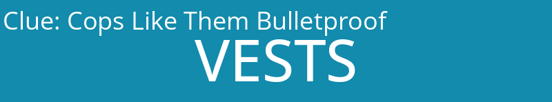 Cops Like Them Bulletproof