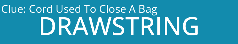 Cord Used To Close A Bag