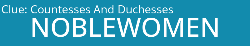 Countesses And Duchesses