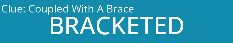 Coupled With A Brace