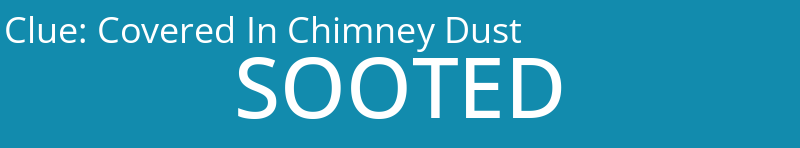 Covered In Chimney Dust