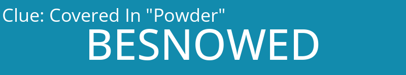 Covered In "Powder"