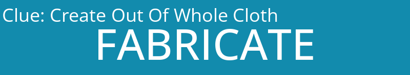 Create Out Of Whole Cloth