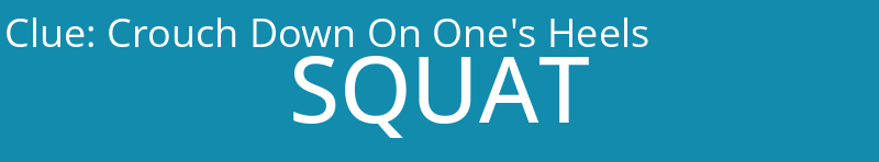 Crouch Down On One's Heels