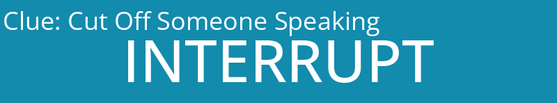 Cut Off Someone Speaking