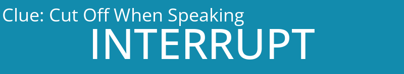 Cut Off When Speaking