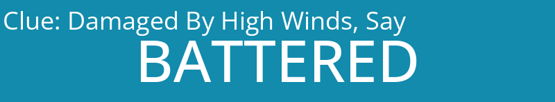 Damaged By High Winds, Say