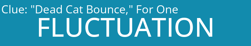 "Dead Cat Bounce," For One