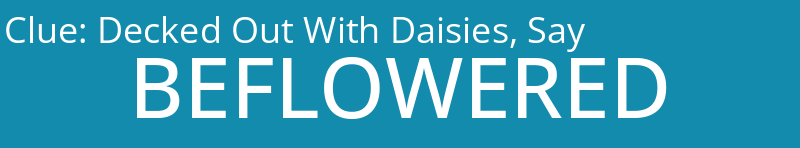 Decked Out With Daisies, Say