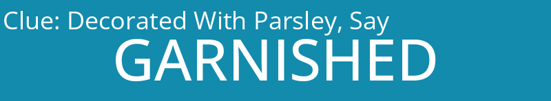 Decorated With Parsley, Say