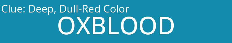 Deep, Dull-Red Color