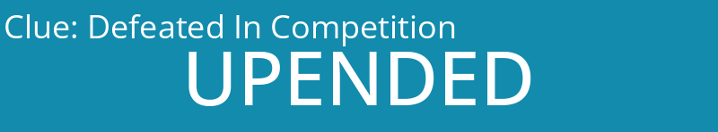 Defeated In Competition