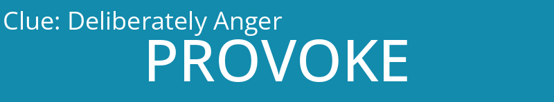 Deliberately Anger