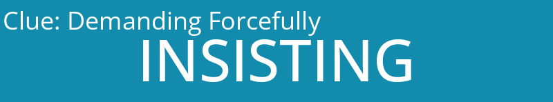 Demanding Forcefully