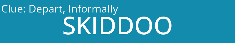 Depart, Informally