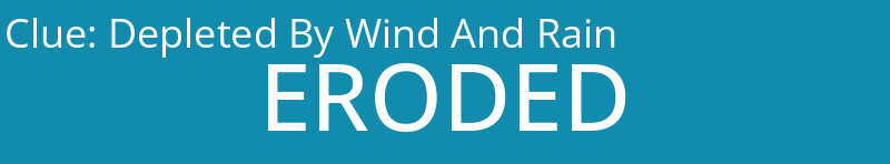 Depleted By Wind And Rain