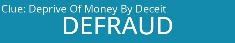 Deprive Of Money By Deceit