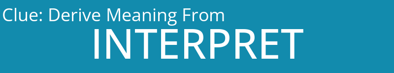 Derive Meaning From
