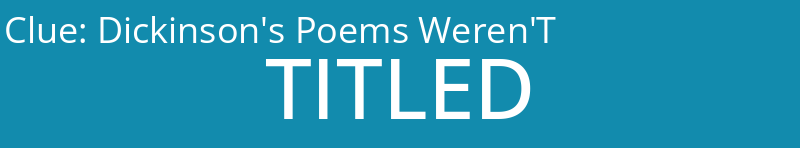 Dickinson's Poems Weren'T