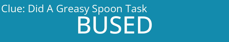 Did A Greasy Spoon Task