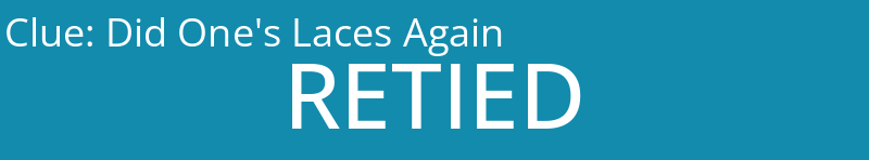 Did One's Laces Again