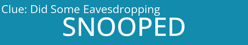 Did Some Eavesdropping