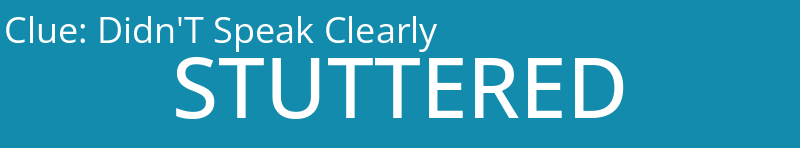 Didn'T Speak Clearly