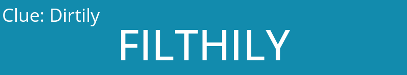 Dirtily