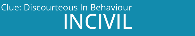 Discourteous In Behaviour