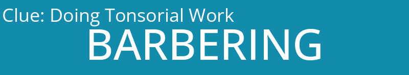 Doing Tonsorial Work