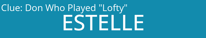 Don Who Played "Lofty"