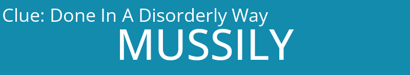 Done In A Disorderly Way