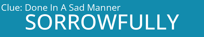 Done In A Sad Manner