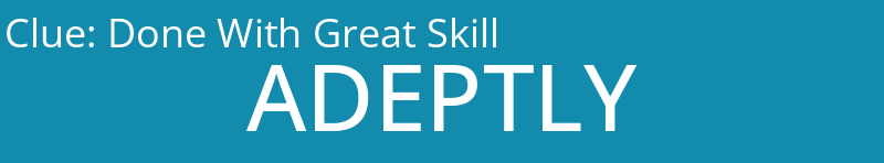 Done With Great Skill