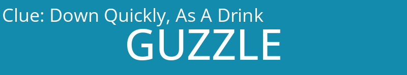 Down Quickly, As A Drink