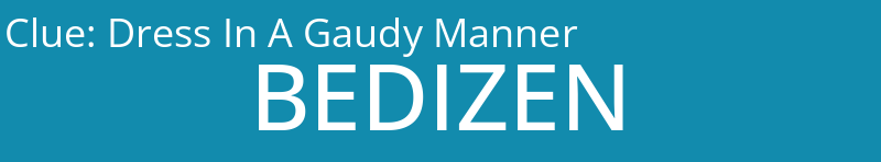 Dress In A Gaudy Manner