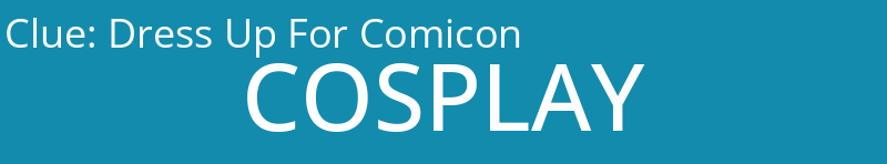 Dress Up For Comicon