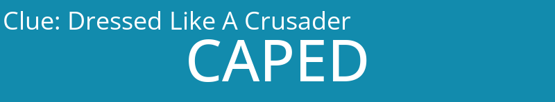 Dressed Like A Crusader