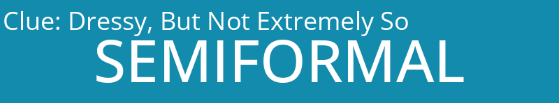 Dressy, But Not Extremely So