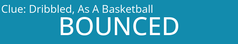 Dribbled, As A Basketball