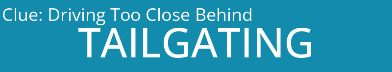 Driving Too Close Behind