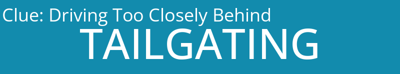 Driving Too Closely Behind