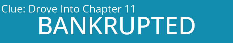 Drove Into Chapter 11