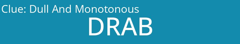 Dull And Monotonous