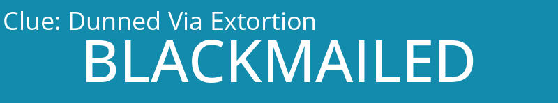 Dunned Via Extortion