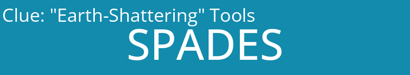 "Earth-Shattering" Tools