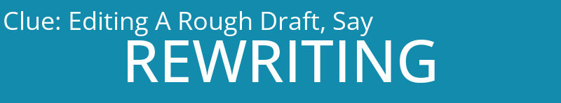 Editing A Rough Draft, Say