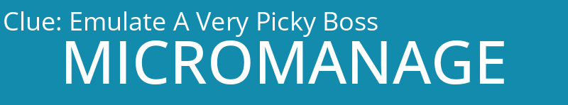 Emulate A Very Picky Boss