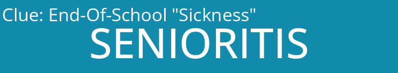 End-Of-School "Sickness"