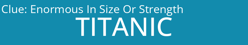 Enormous In Size Or Strength